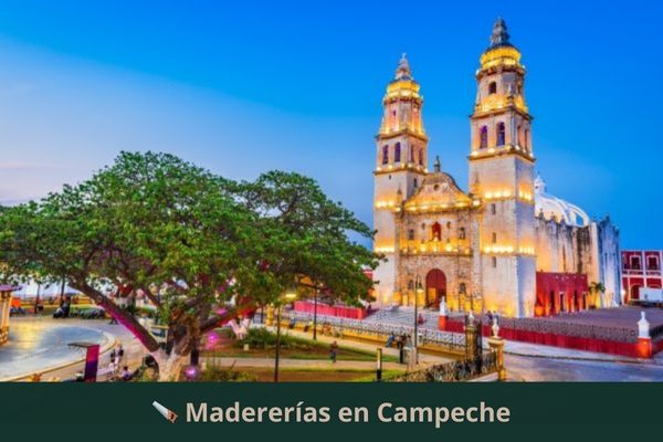 Madererías en Campeche